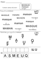 Entourer le mot masque dans les 3 critures, relier les lettres du mot masque, dcouper les lettres et composer le mot masque